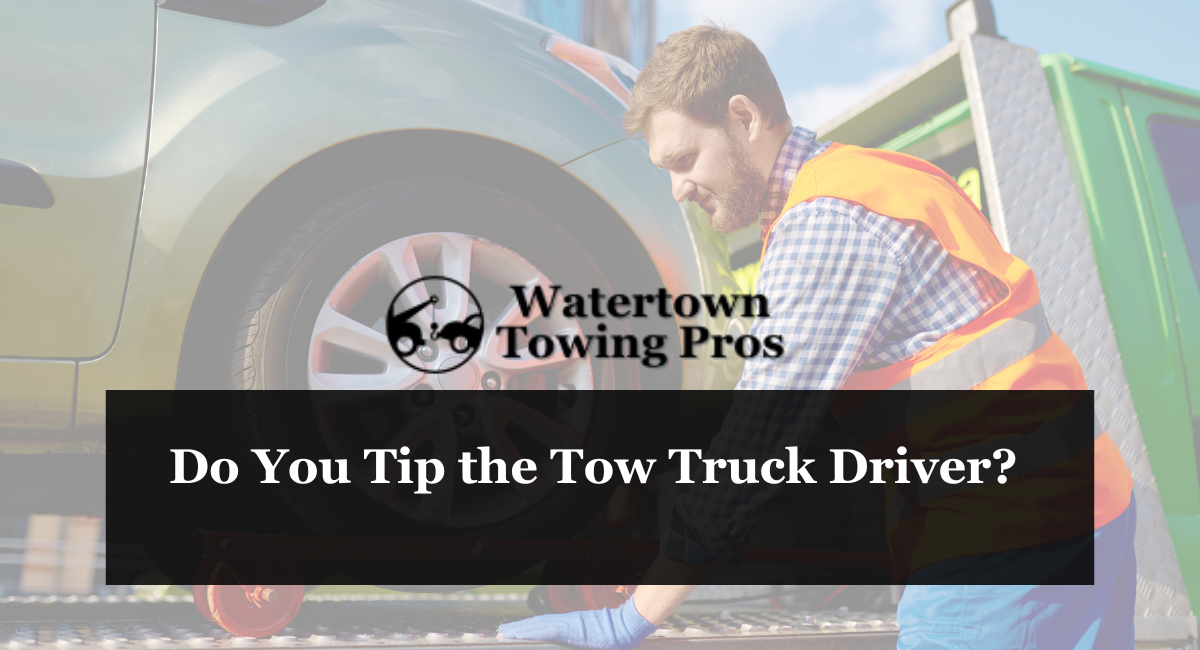 Do You Tip the Tow Truck Driver?