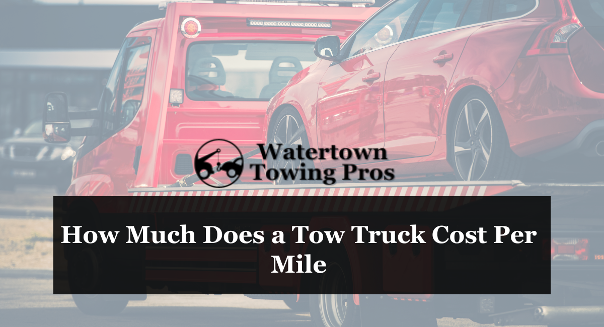 How Much Does a Tow Truck Cost Per Mile